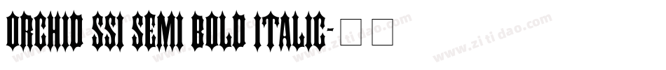 Orchid SSi Semi Bold Italic字体转换